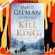 To Kill a King by David Gilman