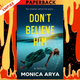 Don't Believe Him by Monica Arya