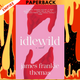 Idlewild: A Novel by James Frankie Thomas