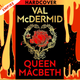 Queen Macbeth by Val McDermid
