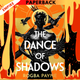 The Dance of Shadows by Rogba Payne