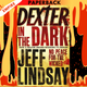 Dexter in the Dark (Dexter Series #3) by Jeff Lindsay