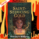 Saint-Seducing Gold (The Forge & Fracture Saga, Book 2) by Brittany N. Williams