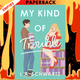 My Kind of Trouble: A Novel by L. A. Schwartz