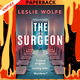 The Surgeon by  Leslie Wolfe
