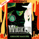 Wicked: Volume One in the Wicked Years by Gregory Maguire