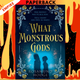 What Monstrous Gods by  Rosamund Hodge