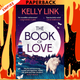 The Book of Love: A Novel by  Kelly Link