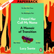 I Heard Her Call My Name: A Memoir of Transition by Lucy Sante