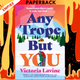Any Trope but You: A Novel by Victoria Lavine