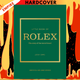 Little Book of Rolex: The story behind the iconic brand by Josh Sims