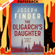 The Oligarch's Daughter: A Novel by Joseph Finder