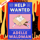 Help Wanted: A Barack Obama Reading Pick 2024 by Adelle Waldman