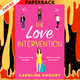 The Love Intervention: A spicy, whirlwind second chance romance by Caroline Khoury
