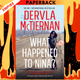 What Happened to Nina?: A Novel by Dervla McTiernan, Kristen Sieh