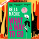 What a Way to Go: A Novel by Bella Mackie
