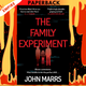 The Family Experiment: A Novel by John Marrs
