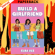 Build a Girlfriend by Elba Luz