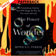 The Power of Wonder: The Extraordinary Emotion That Will Change the Way You Live, Learn, and Lead by Monica C. Parker
