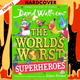 The World’s Worst Superheroes by David Walliams
