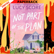 Not Part of the Plan (Blue Moon, #4) by Lucy Score