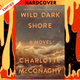 Wild Dark Shore by Charlotte McConaghy