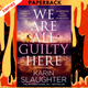We Are All Guilty Here by Karin Slaughter