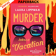 Murder Takes a Vacation by Laura Lippman