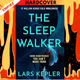 The Sleepwalker : The brand new 2025 Detective Joona Linna crime thriller By Lars Kepler