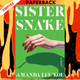 Sister Snake by Amanda Lee Koe