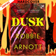 Dusk: A Novel by Robbie Arnott