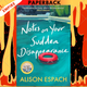 Notes on Your Sudden Disappearance by Alison Espach
