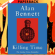 Killing Time by Alan Bennett