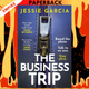 The Business Trip by Jessie Garcia