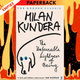 The Unbearable Lightness of Being By Kundera, Milan