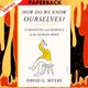 How Do We Know Ourselves?: Curiosities and Marvels of the Human Mind by David G. Myers