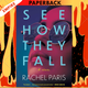 See How They Fall by Rachel Paris