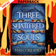 Three Shattered Souls (The Broken Blades, #3) by Mai Corland