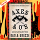 Axes & O's by Kayla Grosse