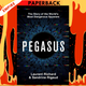 Pegasus: How a Spy in Your Pocket Threatens the End of Privacy, Dignity, and Democracy by Laurent Richard, Sandrine Rigaud
