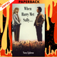 When Harry Met Sally by Nora Ephron