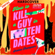 How to Kill a Guy in Ten Dates by Shailee Thompson