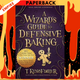 A Wizard's Guide to Defensive Baking by T. Kingfisher