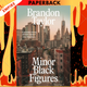 Minor Black Figures by Brandon Taylor