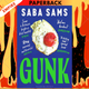 Gunk by Saba Sams