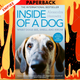 Inside of a Dog: What Dogs See, Smell, and Know by Alexandra Horowitz