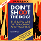 Don't Shoot the Dog: The Art of Teaching and Training by Karen Pryor