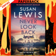 Never Look Back by Susan Lewis