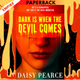 Dark is When the Devil Comes by Daisy Pearce