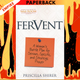 Fervent: A Woman's Battle Plan to Serious, Specific and Strategic Prayer by Priscilla Shirer